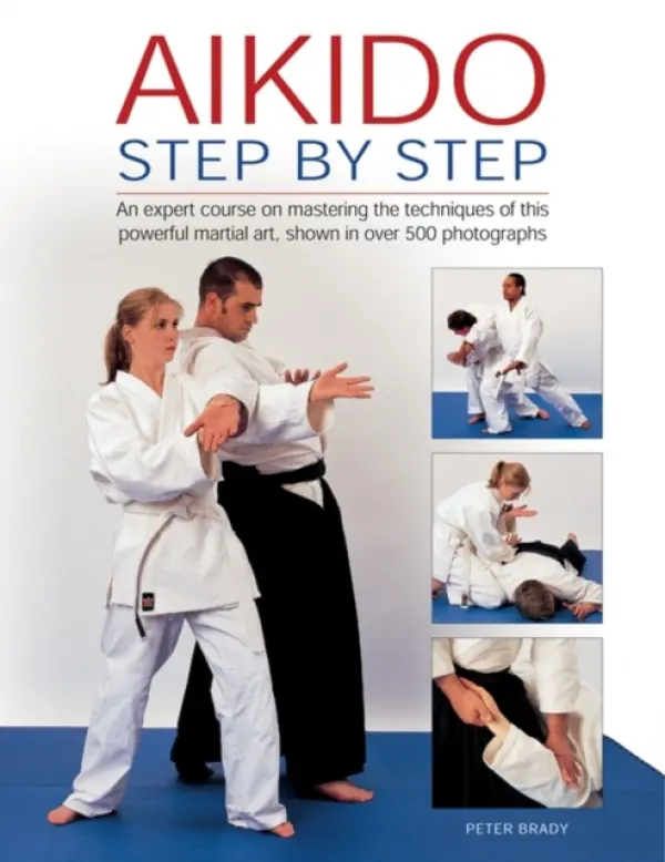 Aikido: Step by Step - Brady Peter