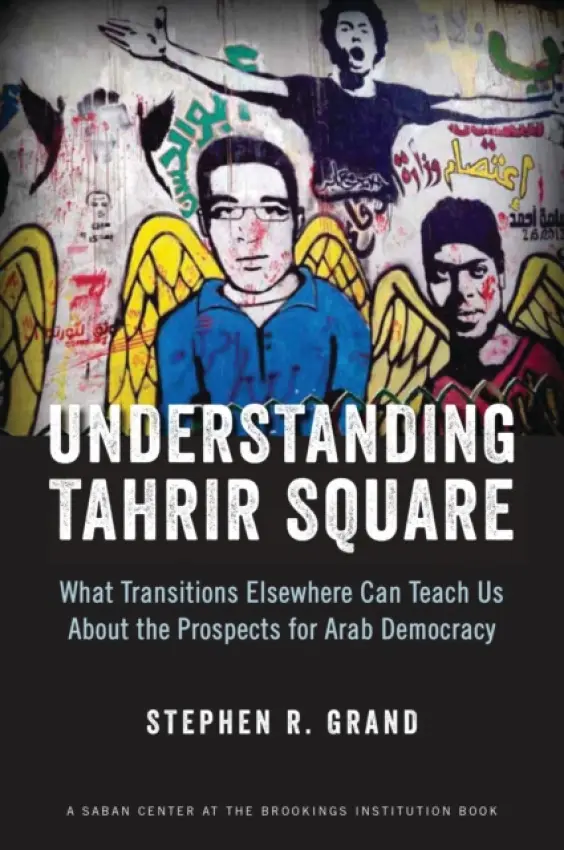Understanding Tahrir Square - Grand, Stephen R.