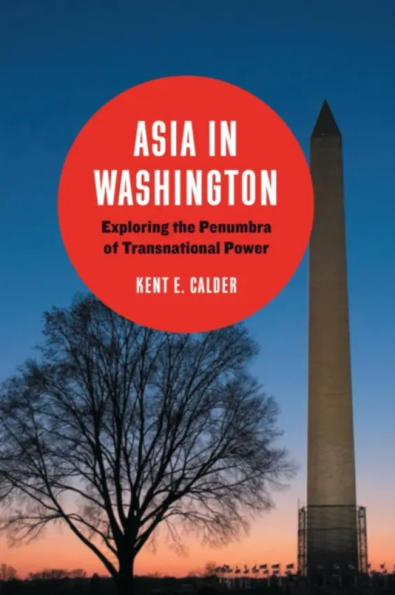Asia in Washington - Calder, Kent E.
