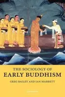 Sociology of Early Buddhism - Bailey, Greg (La Trobe University, Victoria) a Mabbett, Ian (Monash University, Victoria)