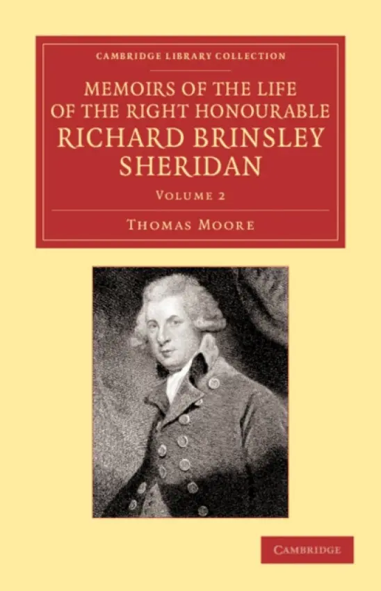 Memoirs of the Life of the Right Honourable Richard Brinsley Sheridan: Volume 2 - Moore, Thomas