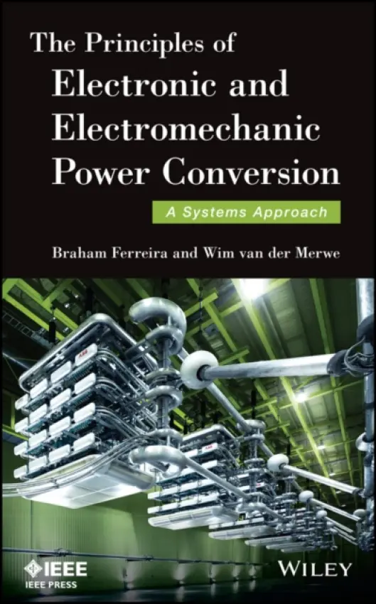 Principles of Electronic and Electromechanic Power Conversion - Ferreira, Braham a van der Merwe, Wim