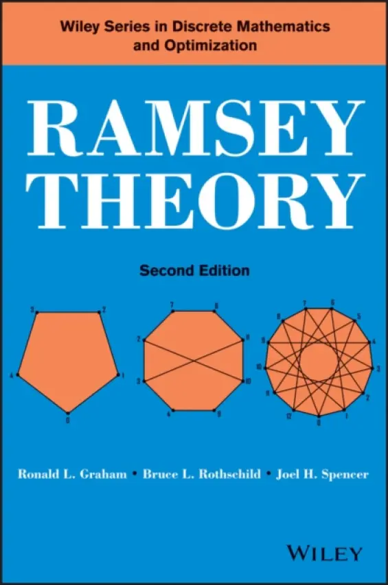 Ramsey Theory - Graham, Ronald L. (AT a T Bell Laboratories, New Jersey) a Rothschild, Bruce L. (University of California, Los Angeles) a Spencer, Joel H. (Courant Institute, New York University)