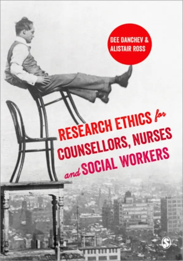 Research Ethics for Counsellors, Nurses & Social Workers - Danchev, Dee a Ross, Alistair