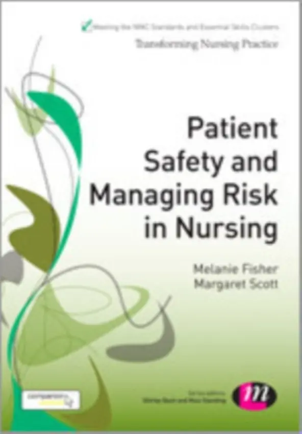 Patient Safety and Managing Risk in Nursing - Fisher, Melanie a Scott, Margaret
