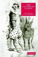 Victorian Clown - Bratton, Jacky (Royal Holloway, University of London) a Featherstone, Ann (Royal Holloway, University of London)