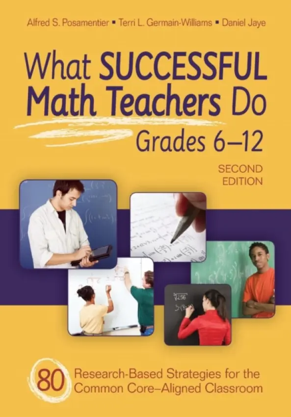 What Successful Math Teachers Do, Grades 6-12 - Posamentier, Alfred S. a Germain-Williams, Terri L. a Jaye, Daniel I.