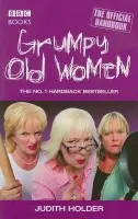 Grumpy Old Women - Holder, Judith