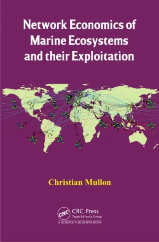 Network Economics of Marine Ecosystems and their Exploitation - Mullon, Christian