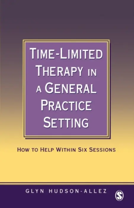 Time-Limited Therapy in a General Practice Setting - Hudson-Allez, Glyn