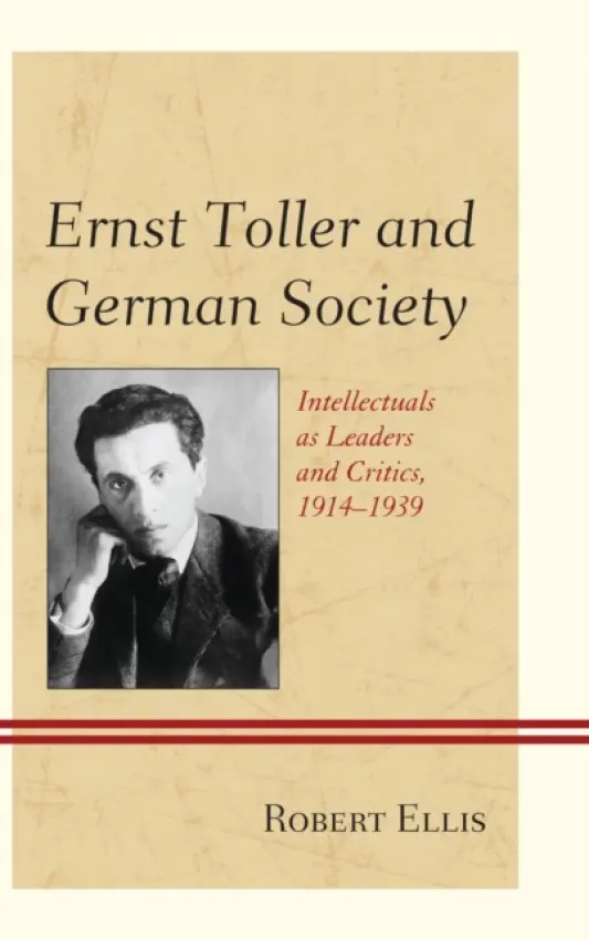 Ernst Toller and German Society - Ellis, Robert