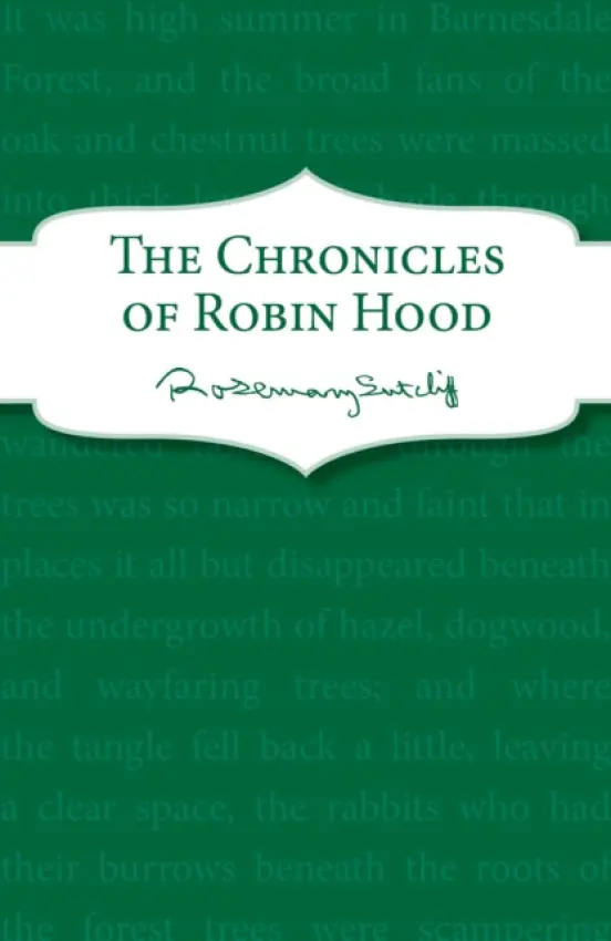 Chronicles of Robin Hood - Sutcliff, Rosemary