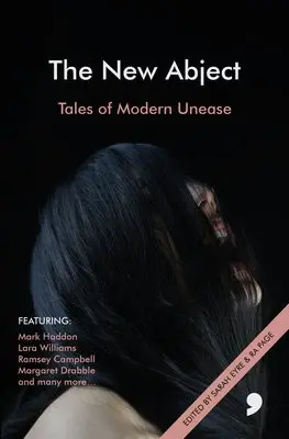 New Abject - Holness, Matthew a Campbell, Ramsey a Bishop, Bernardine a McKnight-Hardy, Lucie a Drabble, Margaret a Constantine, David a Haddon, Mark a Holmes, Gaia a Williams, Lara a Beard, Alan