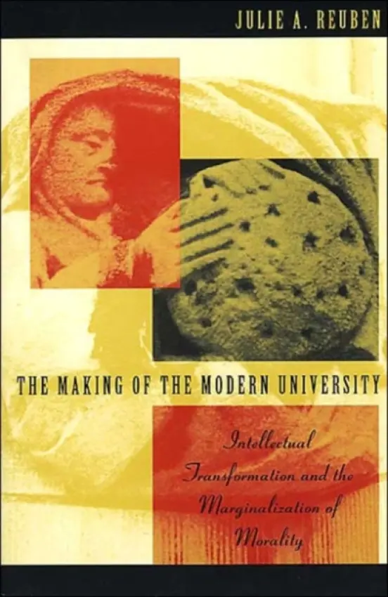 Making of the Modern University - Reuben, Julie A.