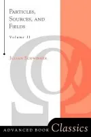 Particles, Sources, And Fields, Volume 2 - Schwinger, Julian