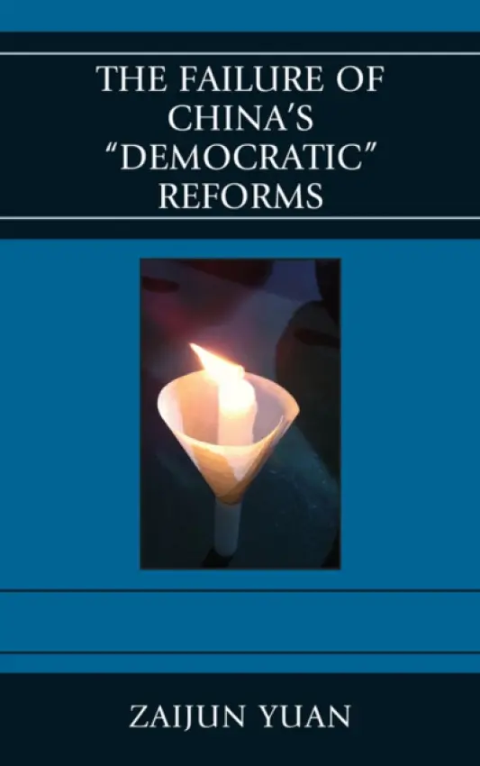 Failure of China's Democratic Reforms - Yuan, Zaijun