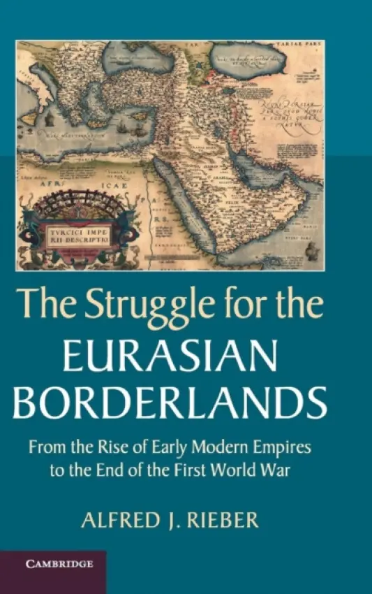 Struggle for the Eurasian Borderlands - Rieber, Alfred J. (University of Pennsylvania)
