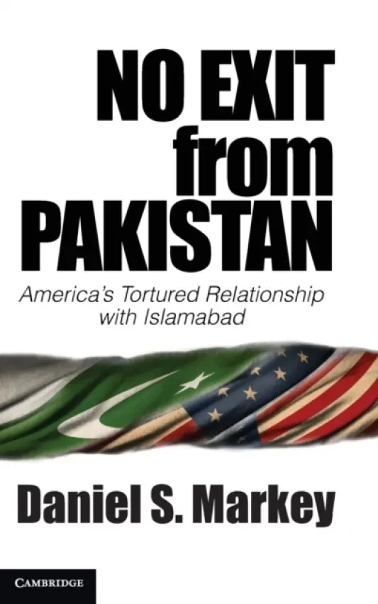 No Exit from Pakistan - Markey, Daniel S.