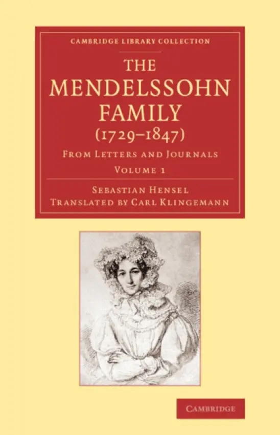 Mendelssohn Family (1729-1847): Volume 1 - Hensel, Sebastian