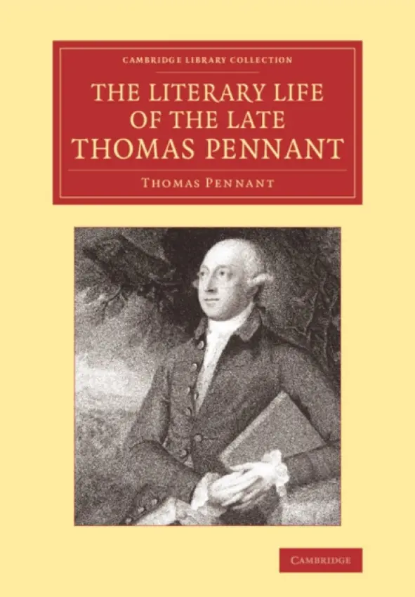 Literary Life of the Late Thomas Pennant, Esq. - Pennant, Thomas