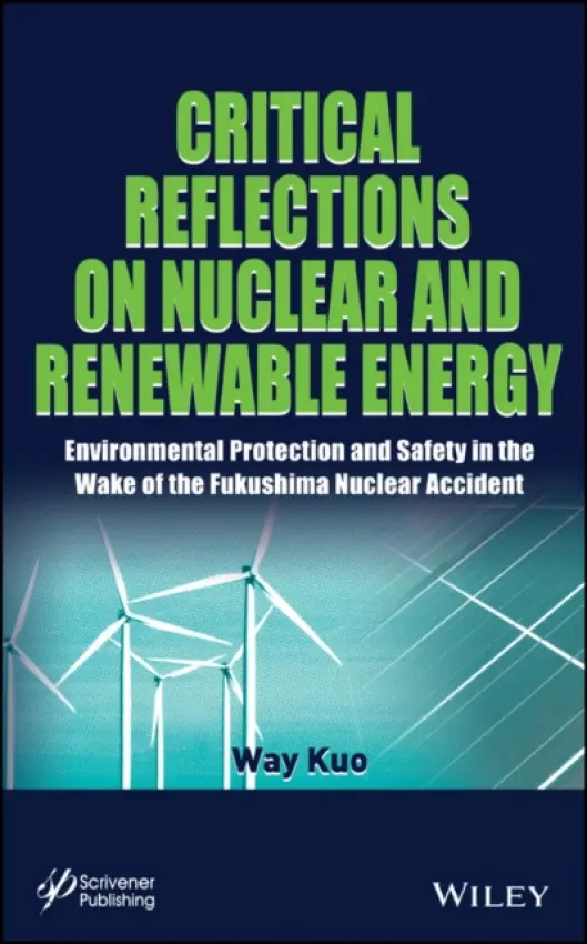 Critical Reflections on Nuclear and Renewable Energy - Kuo, Way (Texas A a M University)