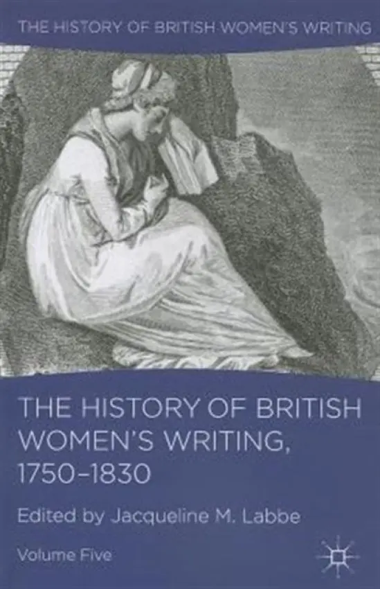 History of British Women's Writing, 1750-1830