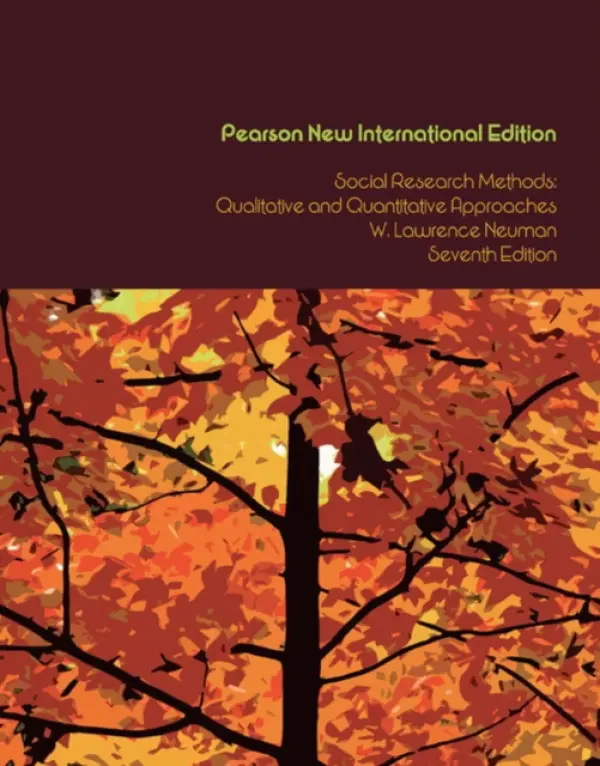 Social Research Methods: Qualitative and Quantitative Approaches - Neuman, W.