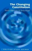Changing Constitution - Harrison, Kevin (Lecturer in Politics, Open University) a Boyd, Tony (Tutor of Politics and Modern History, Loretto College)
