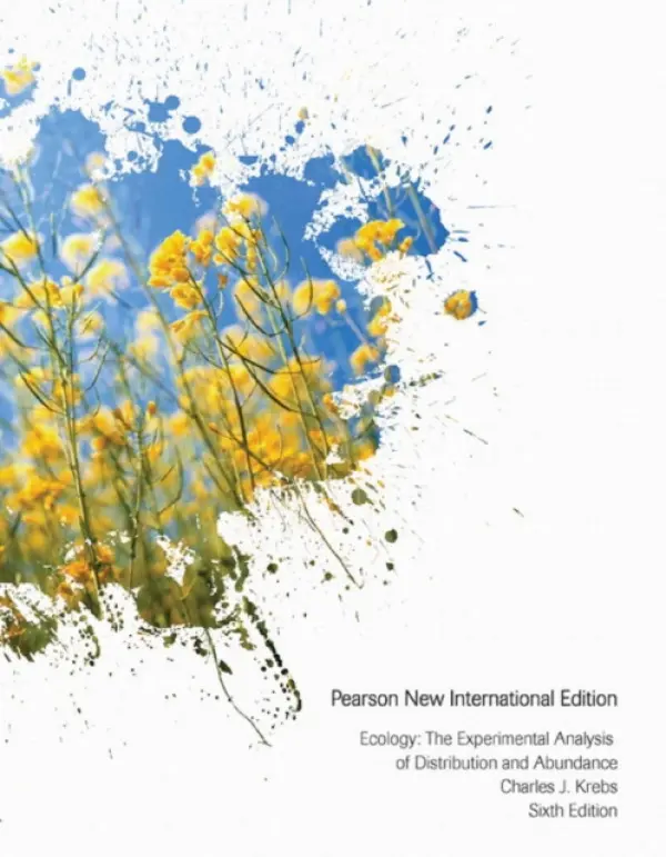 Ecology: The Experimental Analysis of Distribution and Abundance - Krebs, Charles