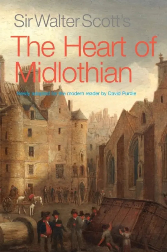 Sir Walter Scott's The Heart of Midlothian - Sir Walter Scott