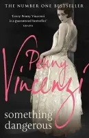 Something Dangerous - Penny Vincenzi