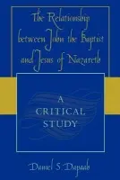 Relationship between John the Baptist and Jesus of Nazareth - Dapaah, Daniel S.