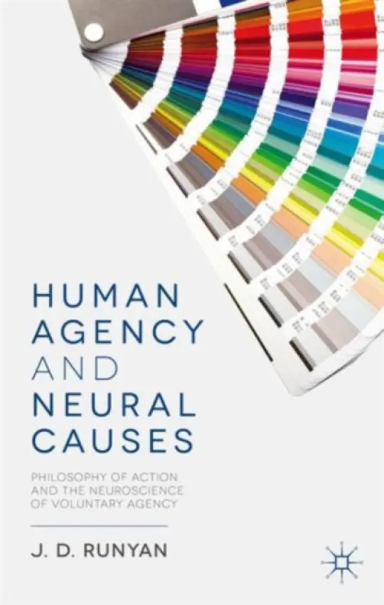 Human Agency and Neural Causes - Runyan, J.