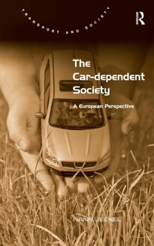 Car-dependent Society - Jeekel, Hans
