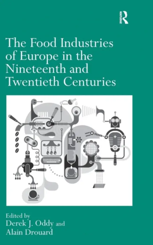 Food Industries of Europe in the Nineteenth and Twentieth Centuries - Drouard, Alain