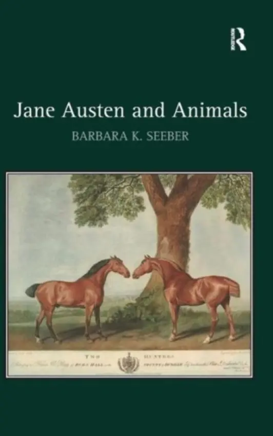 Jane Austen and Animals - Seeber, Barbara K.