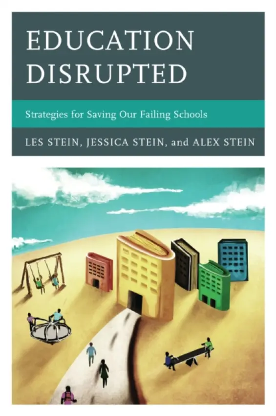 Education Disrupted - Stein, Les a Stein, Alex a Stein, Jessica
