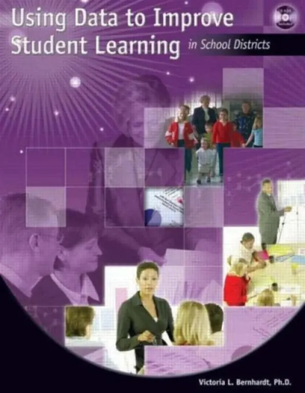 Using Data to Improve Student Learning in School Districts - Bernhardt, Victoria (California State University, Chico, USA)