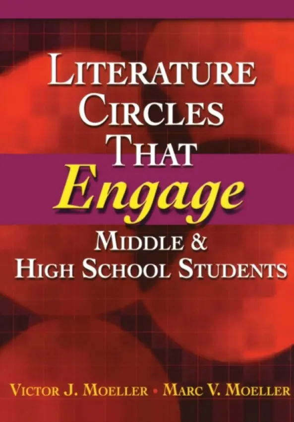 Literature Circles That Engage Middle and High School Students - Moeller, Marc (Prairie Middle School, Illinois, USA) a Moeller, Victor (McHenry Community College, USA)