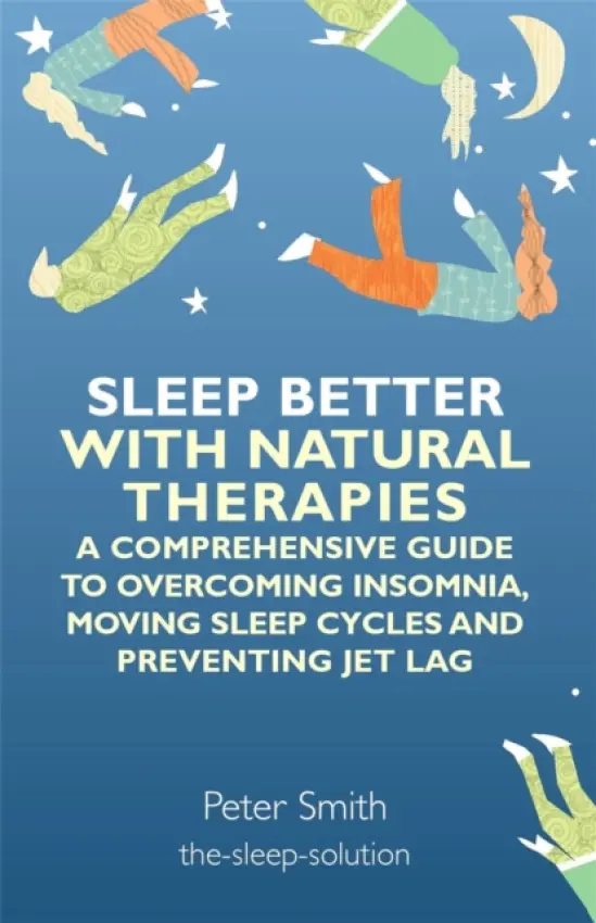 Sleep Better with Natural Therapies - Smith, Peter