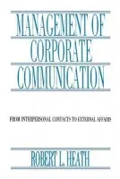 Management of Corporate Communication - Heath, Robert L.