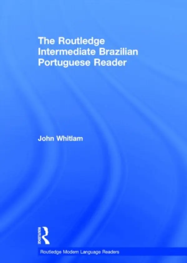 Routledge Intermediate Brazilian Portuguese Reader - Whitlam, John
