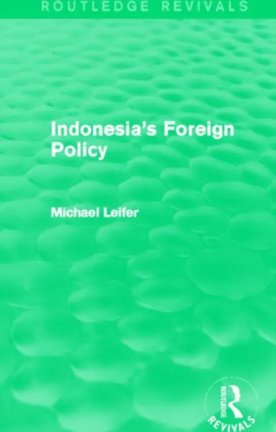 Indonesia's Foreign Policy (Routledge Revivals) - Leifer, Michael