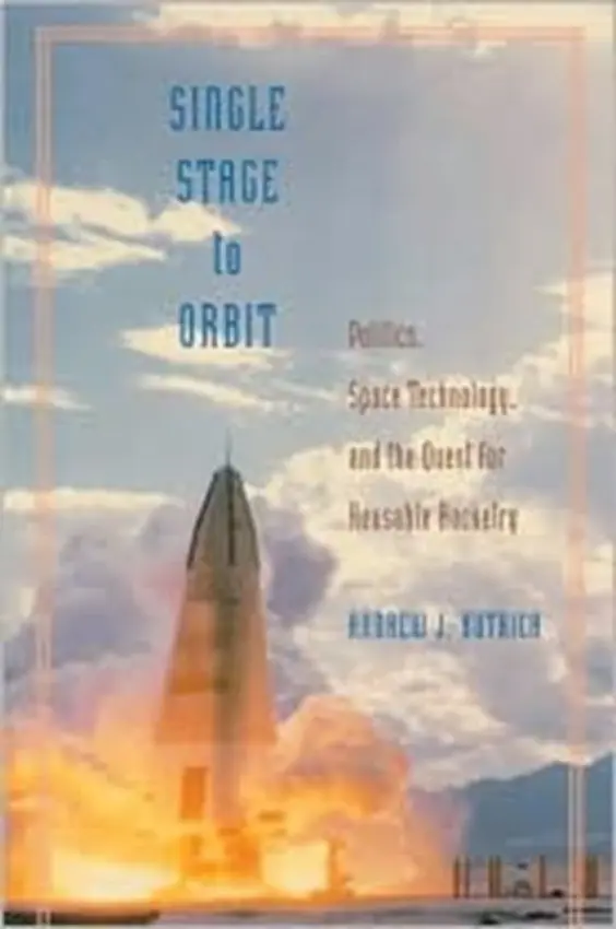 Single Stage to Orbit - Butrica, Andrew J. (Historical Consultant)