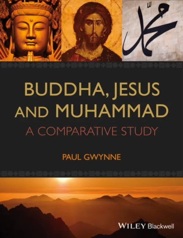Buddha, Jesus and Muhammad - Gwynne, Paul (University of New South Wales, Australia)