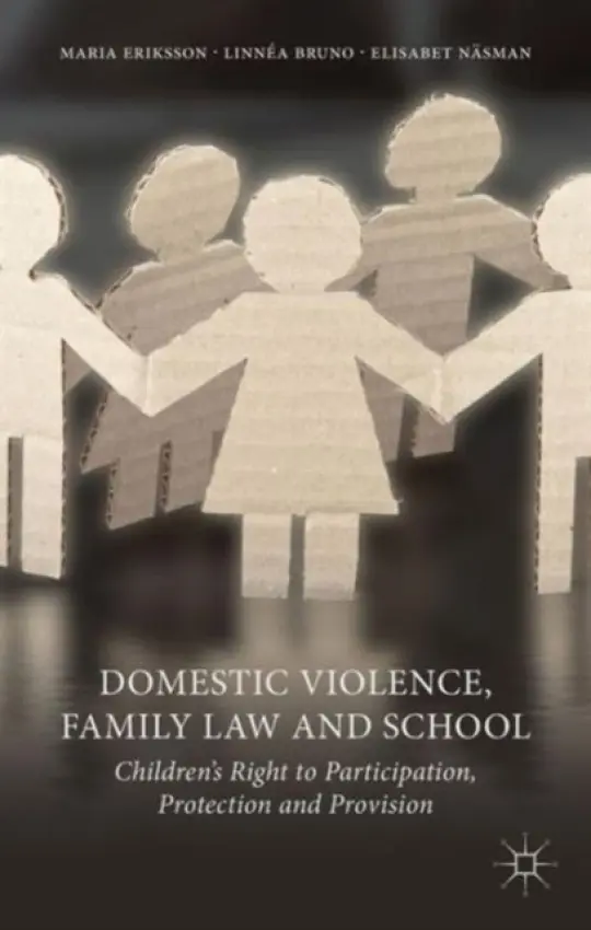 Domestic Violence, Family Law and School - Eriksson, M. a Bruno, L. a Nasman, E.