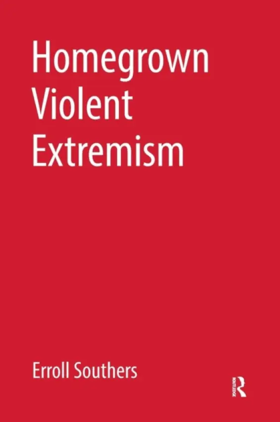 Homegrown Violent Extremism - Southers, Erroll