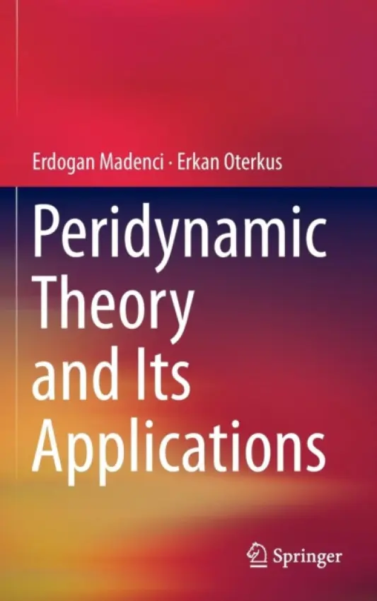 Peridynamic Theory and Its Applications - Madenci, Erdogan a Oterkus, Erkan