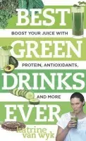 Best Green Drinks Ever - Van Wyk, Katrine