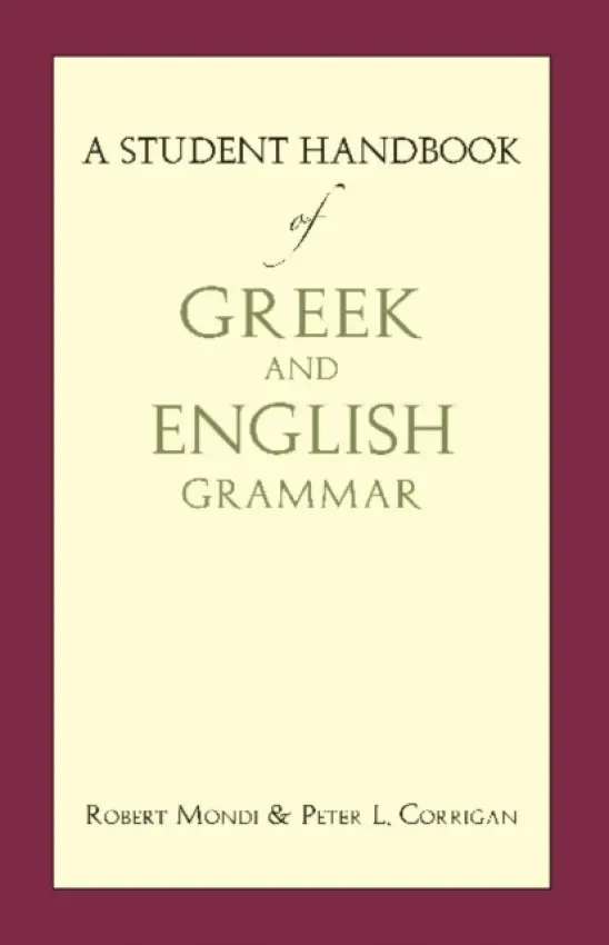 Student Handbook of Greek and English Grammar - Mondi, Robert a Corrigan, Peter L.